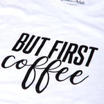 Dritan Alsela But first Coffee Women Shirt White