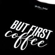 Dritan Alsela But first Coffee Women Shirt Black